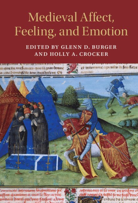 Glenn D. Burger, Holly A. Crocker, Holly A. (University of South Carolina) Crocker, Glenn D Burger, Holly A Crocker - Medieval Affect, Feeling, and Emotion, Inbunden