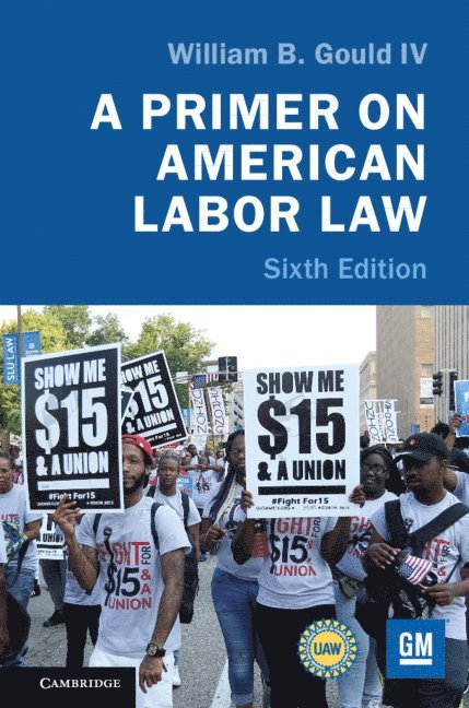 William B. Gould IV, California) Gould IV, William B. (Stanford University, IV Gould, William B. - Primer on American Labor Law, Inbunden