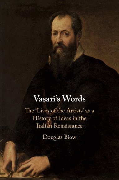 Douglas Biow - Vasari's Words, Inbunden