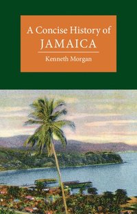 bokomslag A Concise History of Jamaica
