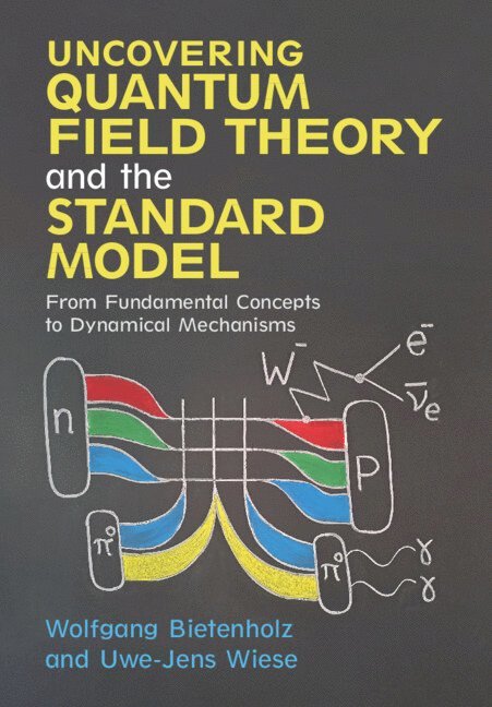 Uncovering Quantum Field Theory and the Standard Model 1