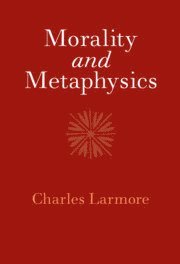 Charles Larmore, Rhode Island) Larmore, Charles (Brown University - Morality and Metaphysics, Inbunden