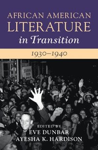 bokomslag African American Literature in Transition, 1930-1940: Volume 10