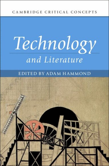 Adam Hammond - Technology and Literature, Inbunden