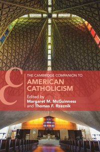 bokomslag The Cambridge Companion to American Catholicism