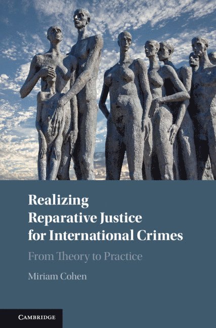 Miriam Cohen, Miriam (Universite de Montreal) Cohen - Realizing Reparative Justice for International Crimes, Inbunden