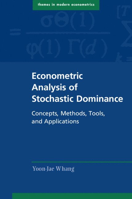 Yoon-Jae Whang, Yoon-Jae (Seoul National University) Whang - Econometric Analysis of Stochastic Dominance, Inbunden