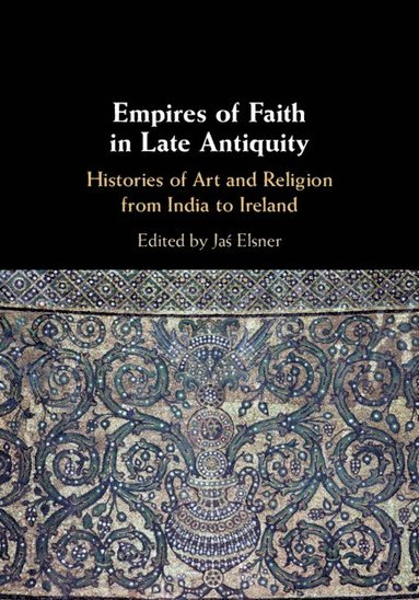 bokomslag Empires of Faith in Late Antiquity