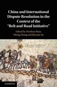 bokomslag China and International Dispute Resolution in the Context of the 'Belt and Road Initiative'
