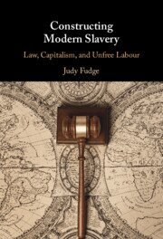 Judy Fudge - Constructing Modern Slavery, Inbunden