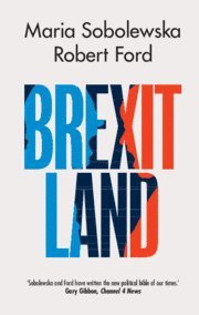 Maria Sobolewska, Robert Ford, Maria (University of Manchester) Sobolewska, Robert (University of Manchester) Ford - Brexitland, Inbunden