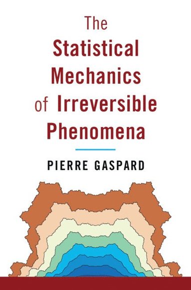 bokomslag Statistical Mechanics of Irreversible Phenomena