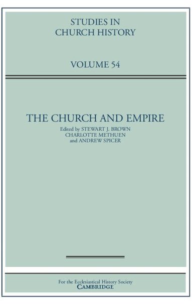 Stewart J. Brown, Charlotte Methuen, Andrew Spicer - The Church and Empire, Inbunden