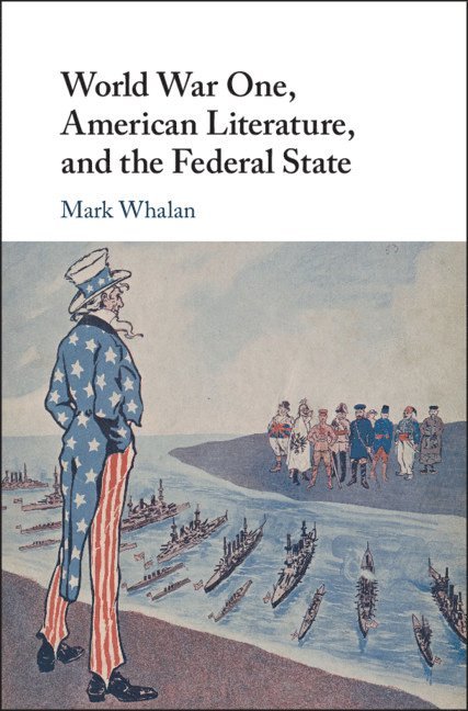 World War One, American Literature, and the Federal State 1