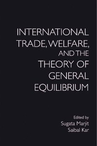 bokomslag International Trade, Welfare, and the Theory of General Equilibrium