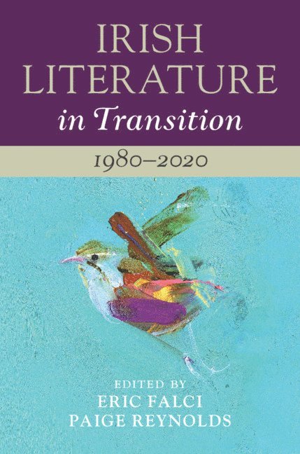 Irish Literature in Transition: 1980-2020: Volume 6 1