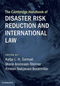 bokomslag The Cambridge Handbook of Disaster Risk Reduction and International Law