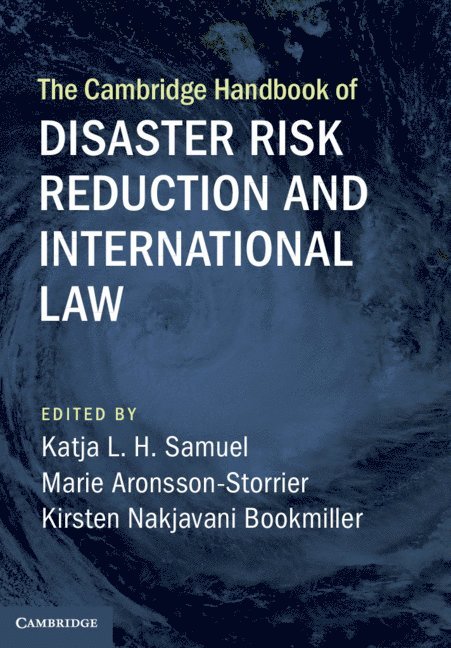 The Cambridge Handbook of Disaster Risk Reduction and International Law 1