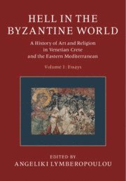 Angeliki Lymberopoulou - Hell in the Byzantine World: Volume 1, Essays, Inbunden