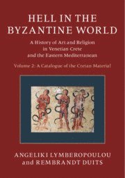 Angeliki Lymberopoulou, Rembrandt Duits - Hell in the Byzantine World: Volume 2, A Catalogue of the Cretan Material, Inbunden