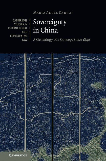 Maria Adele Carrai, Belgium) Carrai, Maria Adele (Katholieke Universiteit Leuven - Sovereignty in China, Inbunden