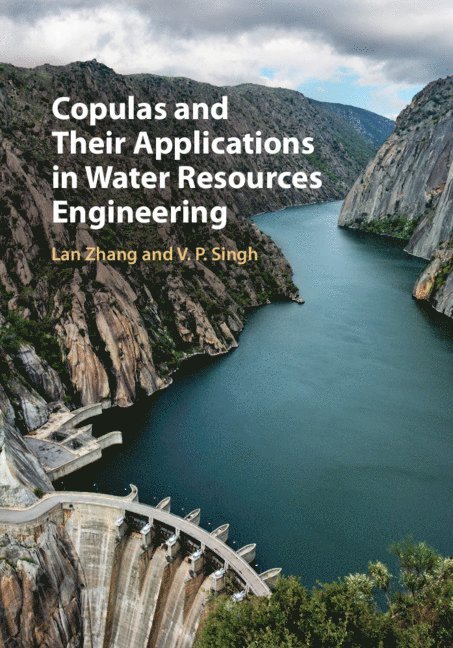Lan Zhang, V. P. Singh, Lan (Texas A & M University) Zhang, V. P. (Texas A & M University) Singh, V P Singh - Copulas and their Applications in Water Resources Engineering, Inbunden