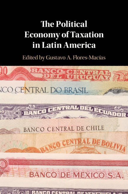 The Political Economy of Taxation in Latin America 1