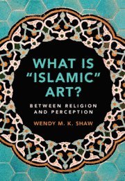 bokomslag What is 'Islamic' Art?