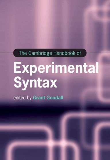 Grant Goodall - The Cambridge Handbook of Experimental Syntax, Inbunden