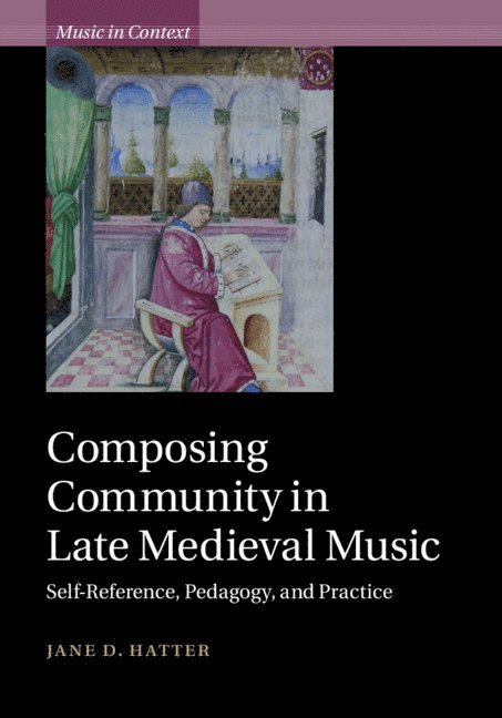 Composing Community in Late Medieval Music 1