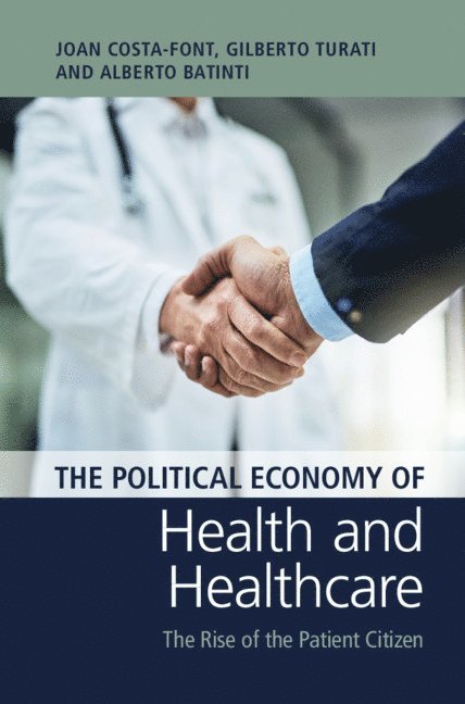 Joan Costa-Font, Gilberto Turati, Alberto Batinti, Joan (London School of Economics and Political Science) Costa-Font, Milano) Turati, Gilberto (Universita Cattolica del Sacro Cuore - Political Economy of Health and Healthcare, Inbunden