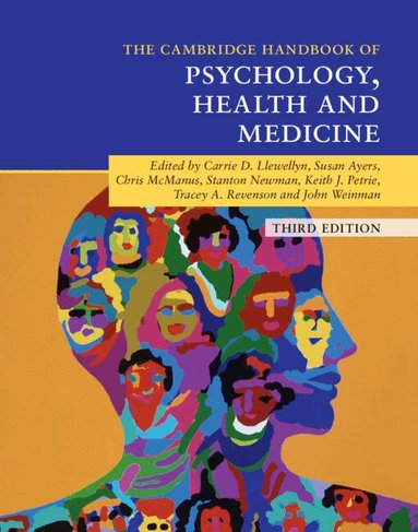 Carrie D. Llewellyn, Susan Ayers, Chris McManus, Stanton Newman, Keith J. Petrie, Tracey A. Revenson, John Weinman - Cambridge Handbook of Psychology, Health and Medicine, Inbunden