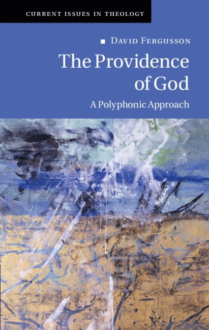 David Fergusson, David (University of Edinburgh) Fergusson - Providence of God, Inbunden