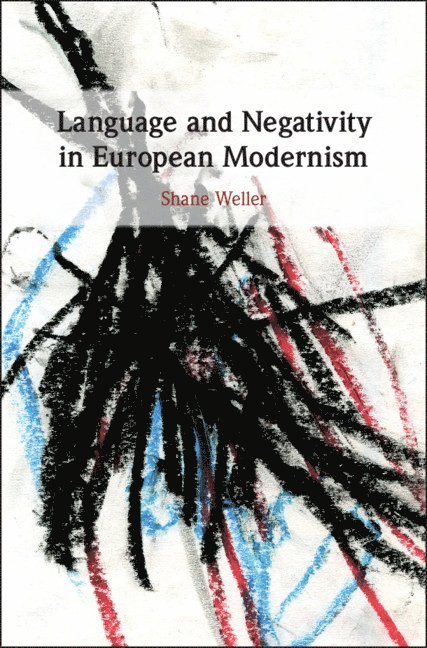 Language and Negativity in European Modernism 1