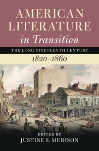 bokomslag American Literature in Transition, 1820-1860: Volume 2