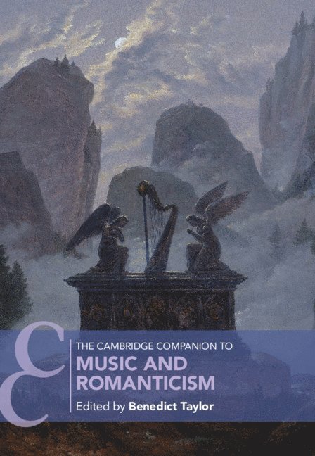 Benedict Taylor, Benedict (University of Edinburgh) Taylor - Cambridge Companion to Music and Romanticism, Inbunden