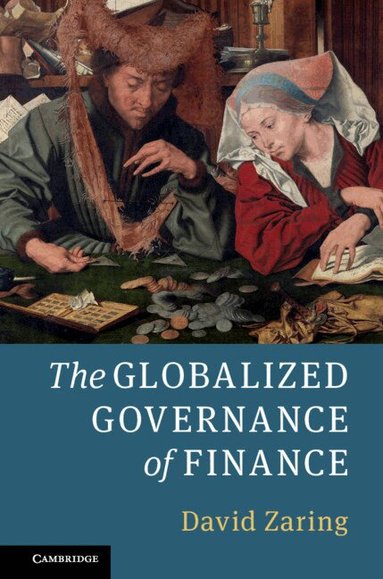 David Zaring - The Globalized Governance of Finance, Inbunden