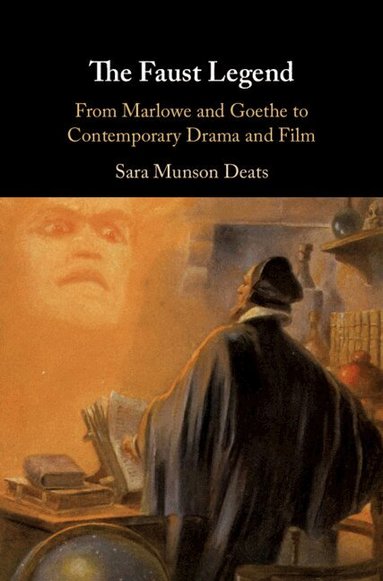 Sara Munson Deats - The Faust Legend, Inbunden