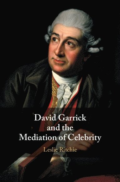bokomslag David Garrick and the Mediation of Celebrity