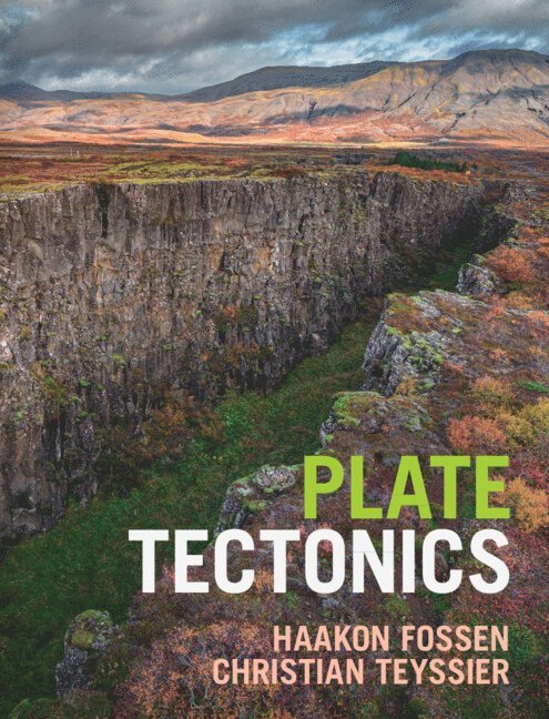 Haakon Fossen, Christian Teyssier, Norway) Fossen, Haakon (Universitetet i Bergen, Christian (University of Minnesota) Teyssier - Plate Tectonics, Inbunden