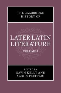 bokomslag The Cambridge History of Later Latin Literature: Volume 1