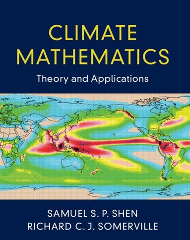 Samuel S. P. Shen, Richard C. J. Somerville - Climate Mathematics, Inbunden