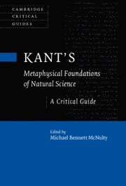 Michael Bennett McNulty - Kant's Metaphysical Foundations of Natural Science, Inbunden