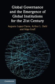 Global Governance and the Emergence of Global Institutions for the 21st Century 1