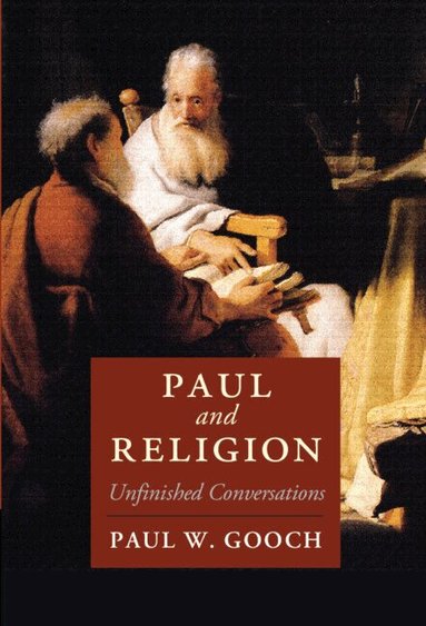 Paul W. Gooch - Paul and Religion, Inbunden