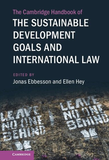Jonas Ebbesson, Ellen Hey - The Cambridge Handbook of the Sustainable Development Goals and International Law, Inbunden