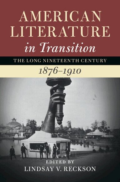 Lindsay V. Reckson - American Literature in Transition, 1876-1910: Volume 4, Inbunden