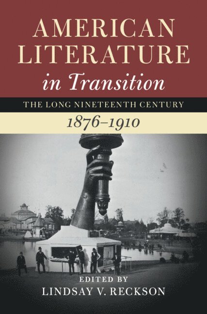 Lindsay V. Reckson, Pennsylvania) Reckson, Lindsay V. (Haverford College, Lindsay V Reckson - American Literature in Transition, 1876-1910: Volume 4, Inbunden