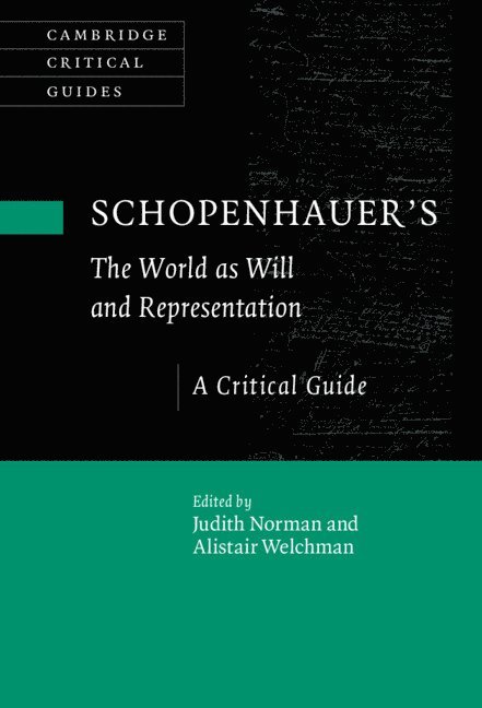Judith Norman, Alistair Welchman, Texas) Norman, Judith (Trinity University, San Antonio) Welchman, Alistair (University of Texas - Schopenhauer's 'The World as Will and Representation', Inbunden