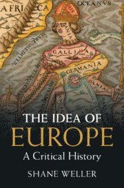 Shane Weller, Canterbury) Weller, Shane (University of Kent - Idea of Europe, Inbunden